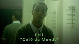 Pell - Café du Monde Official Music Video