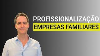 Profissionalização de Empresas Familiares com Finanças Corporativas