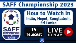 How to Watch SAFF Championship 2023 in India Nepal Bangladesh  Live Stream TV Telecast Info