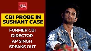 How CBI Will Proceed Probe In Sushant Singh Death Case? Former CBI Director AP Singh Speaks