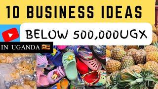 10 business ideas below 500000ugx in Uganda. #businessideas  #smallbusiness #uganda