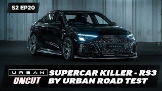 SUPERCAR KILLER - STEALTH CARBON AUDI RS3 MODIFIED BY URBAN  URBAN UNCUT S2 EP20