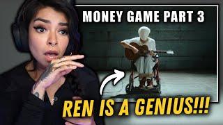 WHAT A MASTERPIECE  Ren - Money Game Part III FIRST TIME REACTION