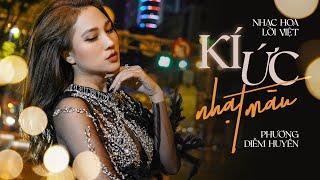 KÝ ỨC NHẠT MÀU MV OFFICIAL - PHƯƠNG DIỄM HUYỀN  Nhạc Hoa lời Việt - Bản Cover hoàn hảo nhất 2023