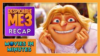 Despicable Me 3 in Minutes  Recap