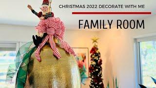 CHRISTMAS 2022 DECORATE WITH ME  FAMILY ROOM