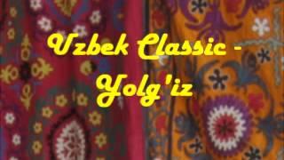Uzbek Classic - Yolgiz