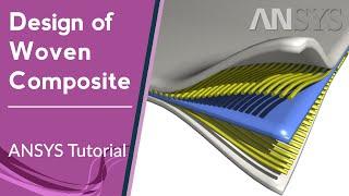 ⭐ Design of Woven Composites  ANSYS Tutorial