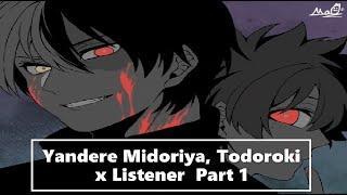 Yandere Shoto Todoroki Izuku Midoryia x Listener - Part 13 My Hero Academia - Fan Fiction Reading