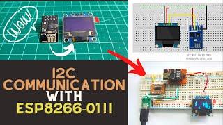 ESP8266-01 board has I2C communication?   Exploring ESP8266Part 1