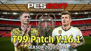 PES 2017 T99 PATCH V16.1 SEASON UPDATE 2024 HOW TO INSTALL