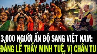 3000 NGƯỜI DÂN ẤN ĐỘ ĐỔ XÔ ĐI TÌM THẦY MINH TUỆ  VỊ CHÂN TU CUỐI CÙNG TRÊN THẾ GIỚI️