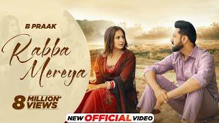 Rabba Mereya Official Video- B Praak  Jaani  Avvy Sra  Gippy G Sargun & Roopi  New Songs 2024