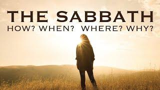 THE SABBATH BASICS A How To