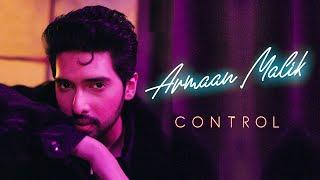 Armaan Malik - Control Official Music Video