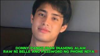 DONNY INAMING ALAM RAW NI BELLE ANG PASSWORD NG PHONE NIYA‼️