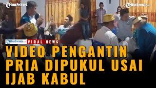 Viral Video Detik-detik Pengantin Pria di Kota Ternate Maluku Utara Dipukul Usai Ijab Kabul