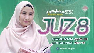 Murottal Juz 8 Quran Merdu Menyentuh dan Menenangkan Hati Ramadhan Kareem 2024 - Ahyani Zakiyani