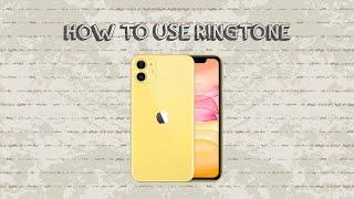 How To Use Ringtone On Iphone