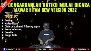 DUGEM DJ DENGARKANLAH HATIKU MULAI BICARA X MAWAR HITAM NEW VERSION - DJ GUNTUR JS