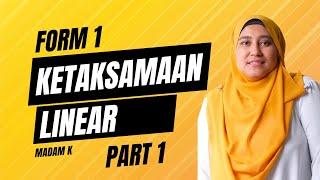 MATEMATIK FORM 1 - KETAKSAMAAN LINEAR PART 1  Madam K