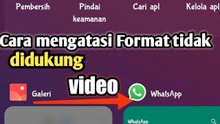 Cara mengatasi Format file tidak didukung saat send video di wa