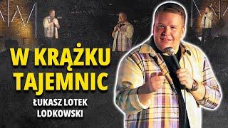 ŁUKASZ LOTEK LODKOWSKI - W krążku tajemnic całe nagranie 2023