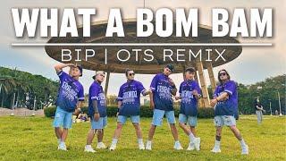 WHAT A BOM BAM  NF REMIX  - BIP  OTS Piece  Dance Fitness  NEWFRIENDZ