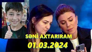 Səni axtarıram 01.03.2024 Tam veriliş  Seni axtariram 01.03.2024 Tam verilish