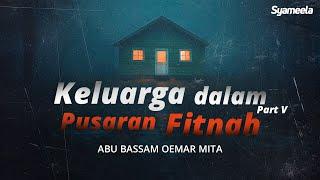 THIS IS THE END  Menjaga Keluarga dari Pusaran Fitnah Part 5  Abu Bassam Oemar Mita