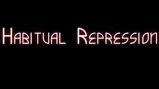 Habitual Repression - Short Film