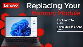 Replacing Your Memory Module  ThinkPad T14 Gen 5 and P14s Gen 5 AMD  Customer Self Service