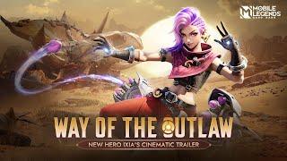 Way of the Outlaw  Ixia  New Hero Ixias Cinematic Trailer  Mobile Legends Bang Bang