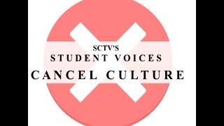 SCTVs Student Voices  Cancel Culture