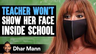 TEACHER WONT Show HER FACE Inside SCHOOL  Dhar Mann Studios