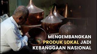 Mengembangkan Produk Lokal Jadi Kebanggaan Nasional