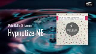 Pete Bellis & Tommy - Hypnotize Me Nikko Culture Remix