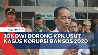 Jokowi Minta KPK Tetap Usut Kasus Korupsi Bansos Tahun 2020