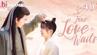 END【Multi-sub】EP40 True Love Waits  Li Jiaqi Bi Wenjun  HiDrama