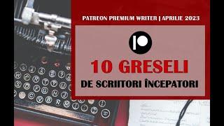 10 Greșeli de Scriitori Începători  Scriere Creativă