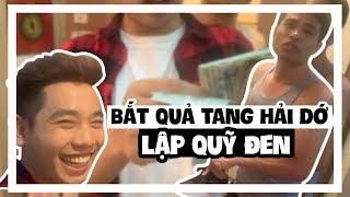 BẮT QUẢ TANG HẢI DỚ LẬP QUỸ ĐEN MUA QUÀ CHO BỒ VÀ CÁI KẾT