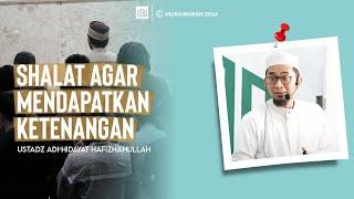 Ustadz Adi Hidayat-Shalat Agar Mendapatkan Ketenangan