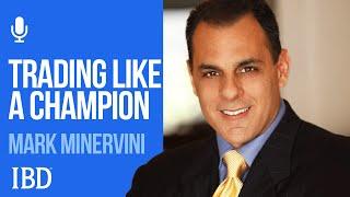 How to Trade Like an Investing Champion featuring Mark Minervini