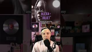 ALEXA - “JULIET” REACTION & THOUGHTS  #Shorts