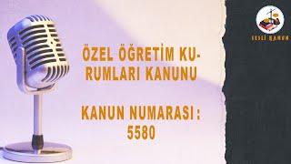 5580 SAYILI ÖZEL ÖĞRETİM KURUMLARI KANUNU MEB