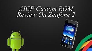 AICP Custom ROM Review On Zenfone 2  Pros and Cons Explained.
