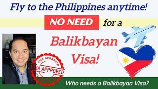 BALIKBAYAN VISA WHEN NOT REQUIRED