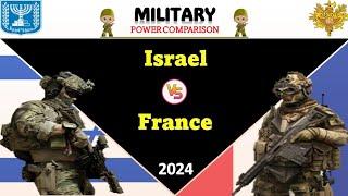 ISRAEL vs FRANCE  military power comparison 2024  France vs Israel