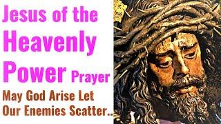 Powerful Protection Prayer to Jesus of Great Power Gran Poder. May God Arise Enemies Be Scattered
