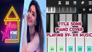 Mona Home Delivery  Theme Song  pinao cover  playing by - RK MUSIC  Kangna Sharma